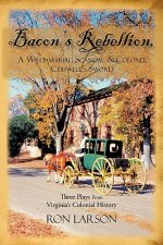 Bacon's Rebellion, A Williamsburg Scandal & Colonel Chiswell's Sword