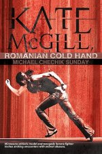 Kate McGill, Romanian Cold Hand