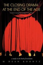 Closing Drama at The End of The Age