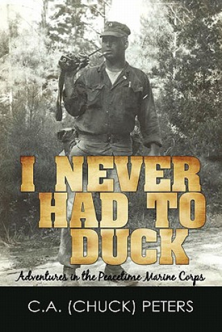 I Never Had to Duck