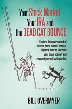 Your Stock Market Your IRA and THE DEAD CAT BOUNCE