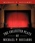 Collected Plays of Michael P. Riccards