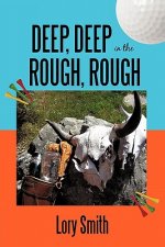 Deep, Deep in the Rough, Rough