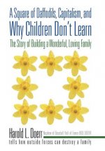 Square of Daffodils, Capitalism, and Why Children Don't Learn