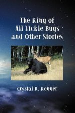 King of All Tickle Bugs and Other Stories