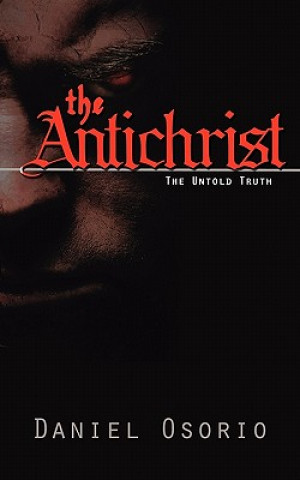 Antichrist The Untold Truth