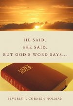 He Said, She Said, But God's Word Says...
