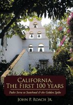 California, The First 100 Years