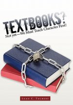 Textbooks? Not Yet-We Must Teach Character First!