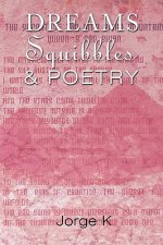 Dreams Squibbles & Poetry