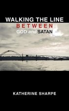 Walking the Line Between God and Satan