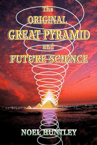 Original Great Pyramid and Future Science