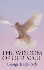 Wisdom of Our Soul
