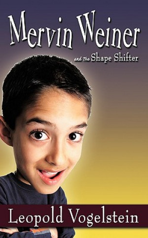 Mervin Weiner and The Shape Shifter