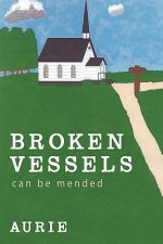 Broken Vessels Can Be Mended