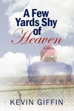 Few Yards Shy of Heaven