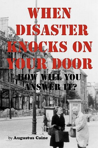 When Disaster Knocks On Your Door How Will You Answer It?