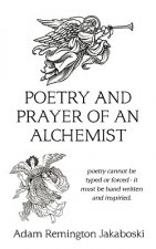 Poetry and Prayer of an Alchemist