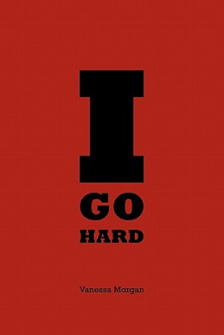I Go Hard