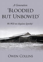 Generation 'Bloodied But Unbowed'