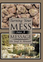 Turning Your Mess Into A Message