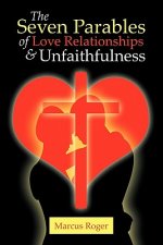 Seven Parables of Love Relationships & Unfaithfulness