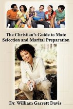 Christian's Guide to Mate Selection and Marital Preparation