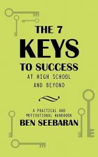 7 Keys to Success at High School and Beyond