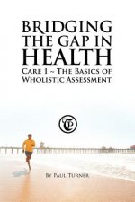 Bridging the Gap in Health Care 1