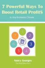 7 Powerful Ways to Boost Retail Profits....in Any Economic Climate