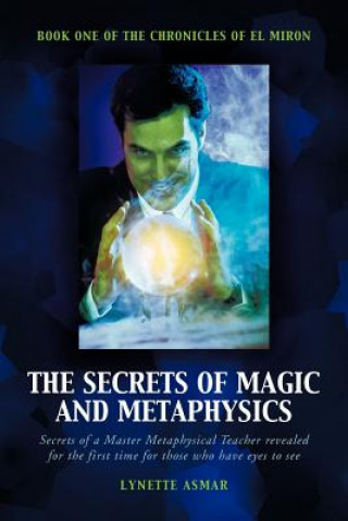 Secrets of Magic and Metaphysics