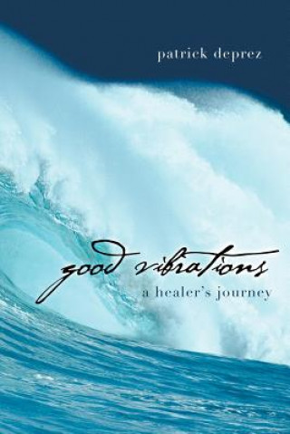 Good Vibrations-A Healer's Journey