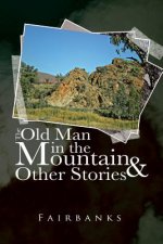 Old Man in the Mountain and Other Stories