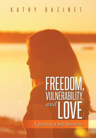 Freedom, Vulnerability, and Love