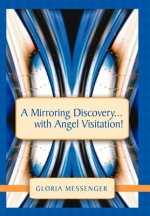 Mirroring Discovery...with Angel Visitation!