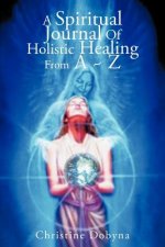Spiritual Journal of Holistic Healing from A Z