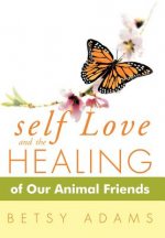 Self Love and the Healing of Our Animal Friends