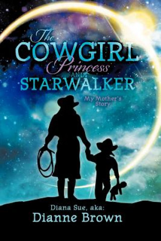 Cowgirl Princess and Starwalker