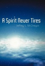 Spirit Never Tires