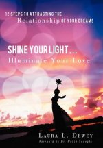 Shine Your Light ... Illuminate Your Love