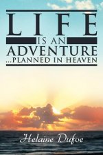 Life Is an Adventure ... Planned in Heaven
