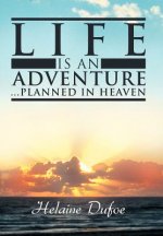 Life Is an Adventure ... Planned in Heaven