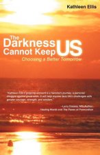 Darkness Cannot Keep Us