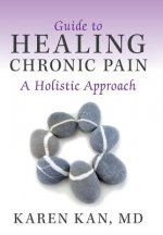 Guide to Healing Chronic Pain
