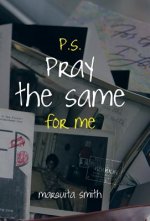 P.S. Pray the Same for Me