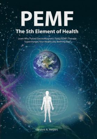 PEMF - The Fifth Element of Health