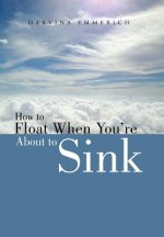 How to Float When You're about to Sink