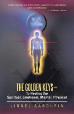 Golden Keys-To Healing the Spiritual, Emotional, Mental, Physical