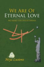 We Are of Eternal Love
