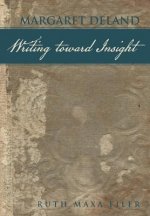 Margaret Deland Writing Toward Insight